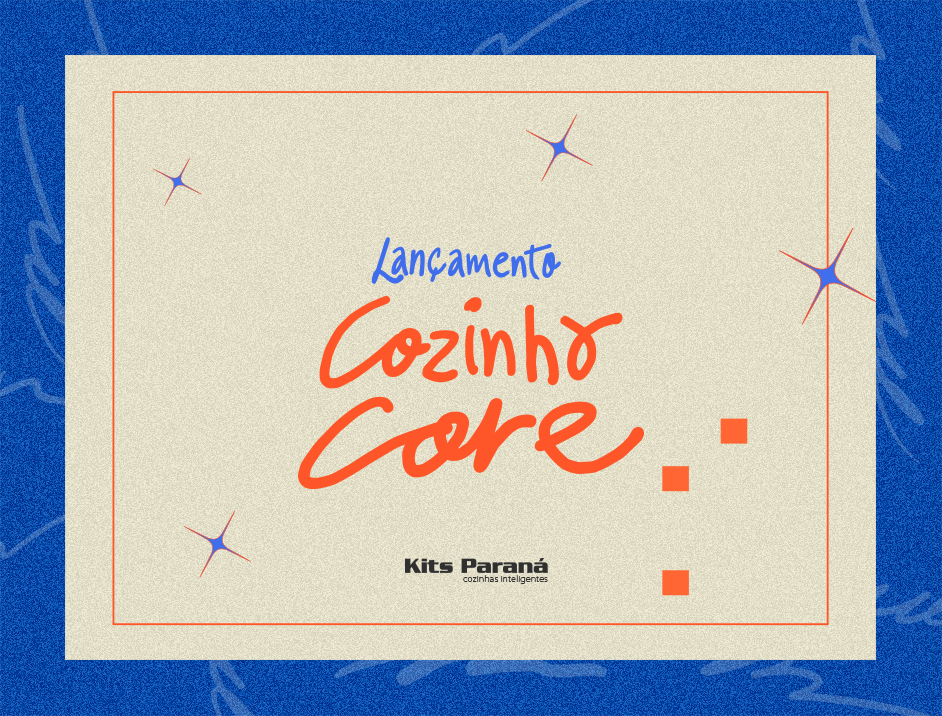 LANÇAMENTO COZINHA CORE 